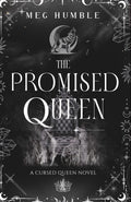 The Promised Queen: 4 (Cursed Queen) - Meg Humble