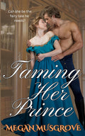 Taming Her Prince - Megan Musgrove