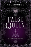 The False Queen - Meg Humble