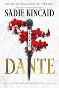 Dante: A dark mafia enemies-to-lovers romance: Book 1 (Chicago Ruthless) by Sadie Kincaid