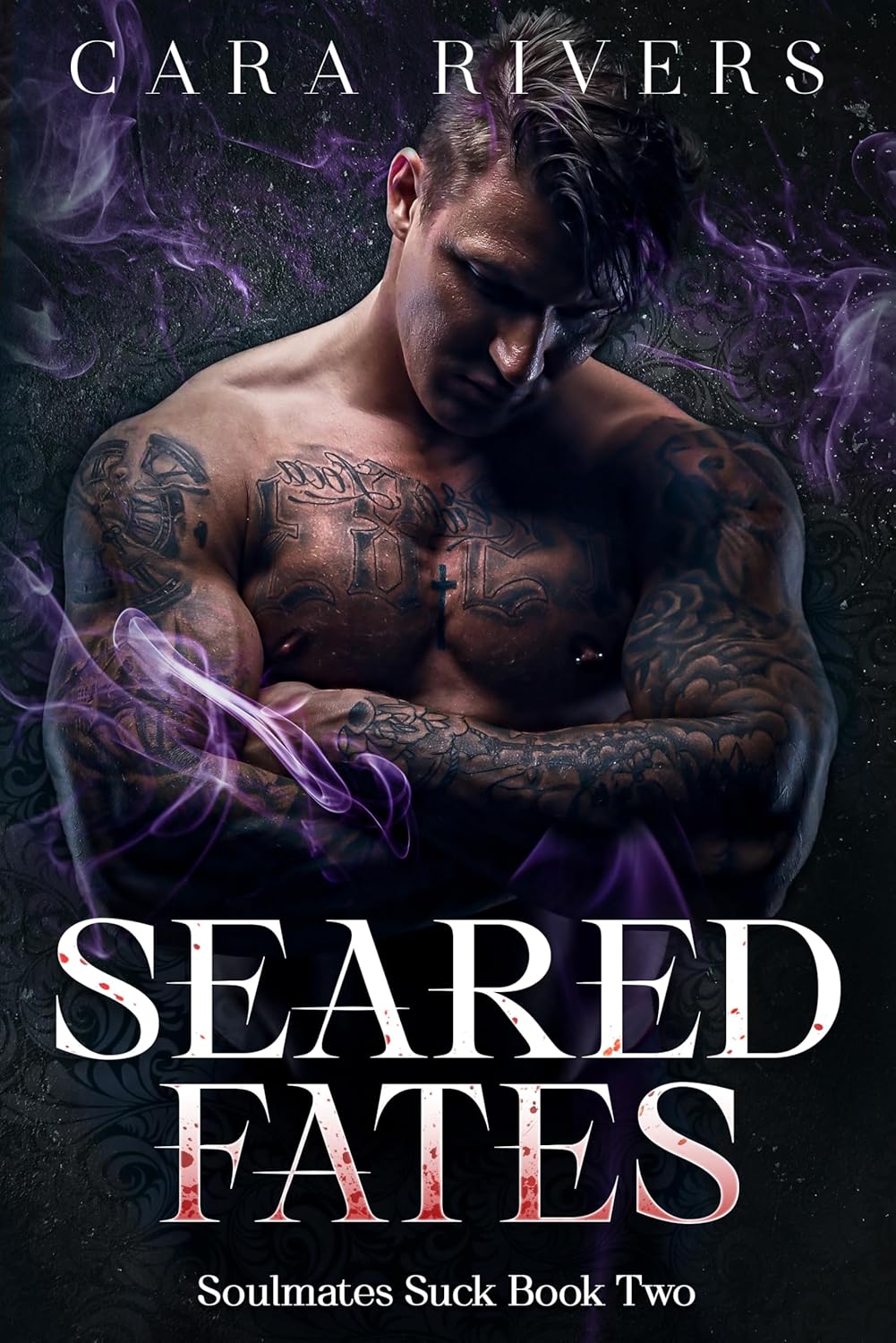 Seared Fates: Vampire Rejected Fated Mates (Soulmates Suck Book 2) Cara Rivers