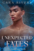 Unexpected Fates: Standalone Vampire Soulmates Novella (Soulmates Suck) - Cara Rivers