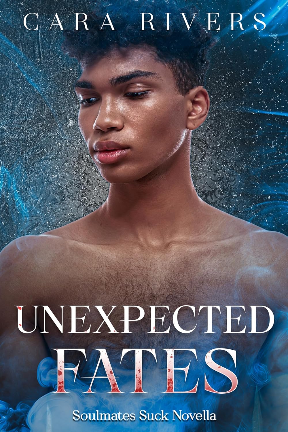 Unexpected Fates: Standalone Vampire Soulmates Novella (Soulmates Suck) - Cara Rivers