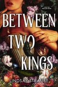 Between Two Kings: Split or Swallow 2 - Lindsay Straube (Hardback)
