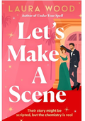 Let's Make A Scene by Laura Wood