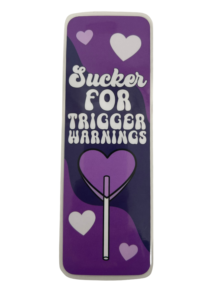 Sucker For Trigger Warnings - Bookmark