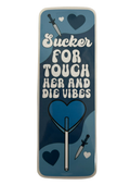 Sucker For Touch Her And Die Vibes - Bookmark