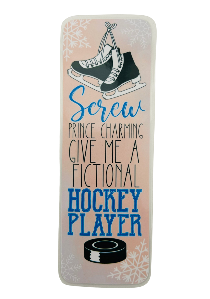 Screw Prince Charming Give Me A Fictional Hockey Player - Bookmark
