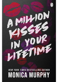 A Million Kisses In Your lifetime by Monica Murphy
