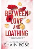 Between Love And Loathing by Shain Rose