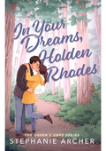 In Your Dreams Holden Rhodes by Stephanie Archer