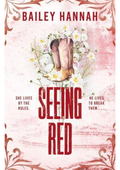 Seeing Red by Bailey Hannah