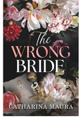 The Wrong Bride by Catharina Maura